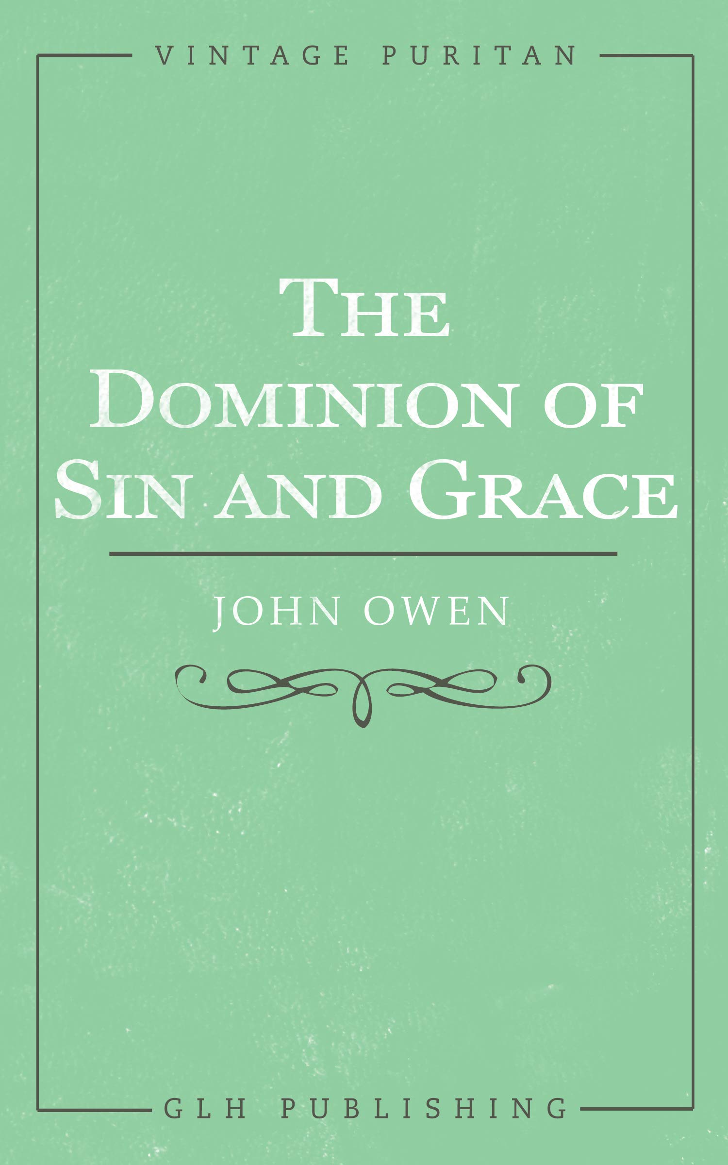 The Dominion of Sin and Grace