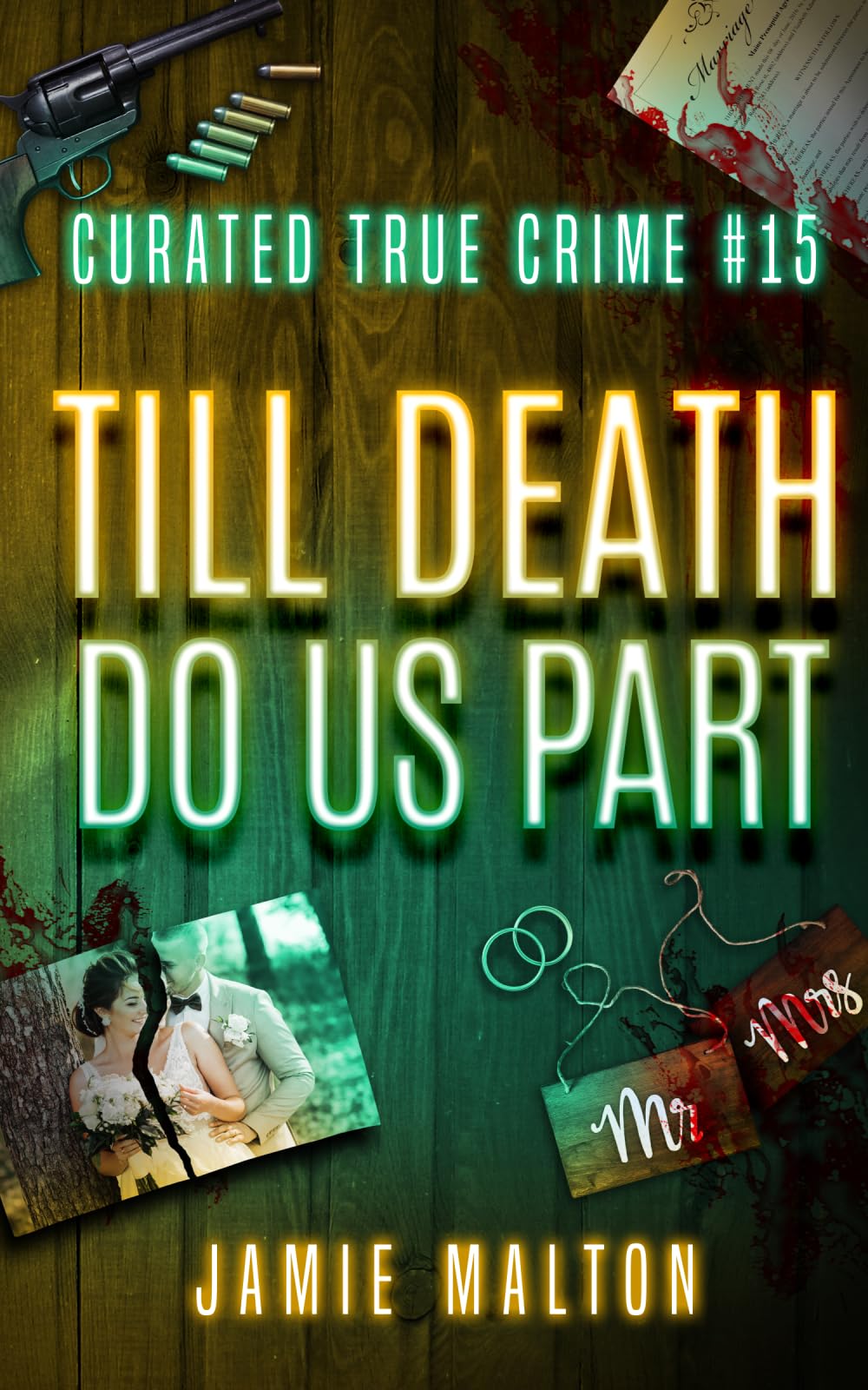 Curated True Crime #15: Till Death Do Us Part (Murder, Madness & Mayhem)