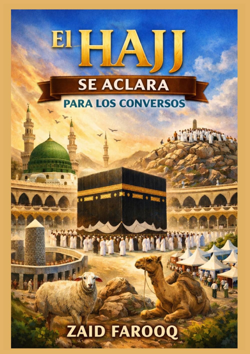 El Hajj se aclara para los conversos: Una guía práctica y confiable para los nuevos musulmanes que realizan el Hajj con claridad, confianza y comprensión. (Serie islámica de Zaid Farooq)