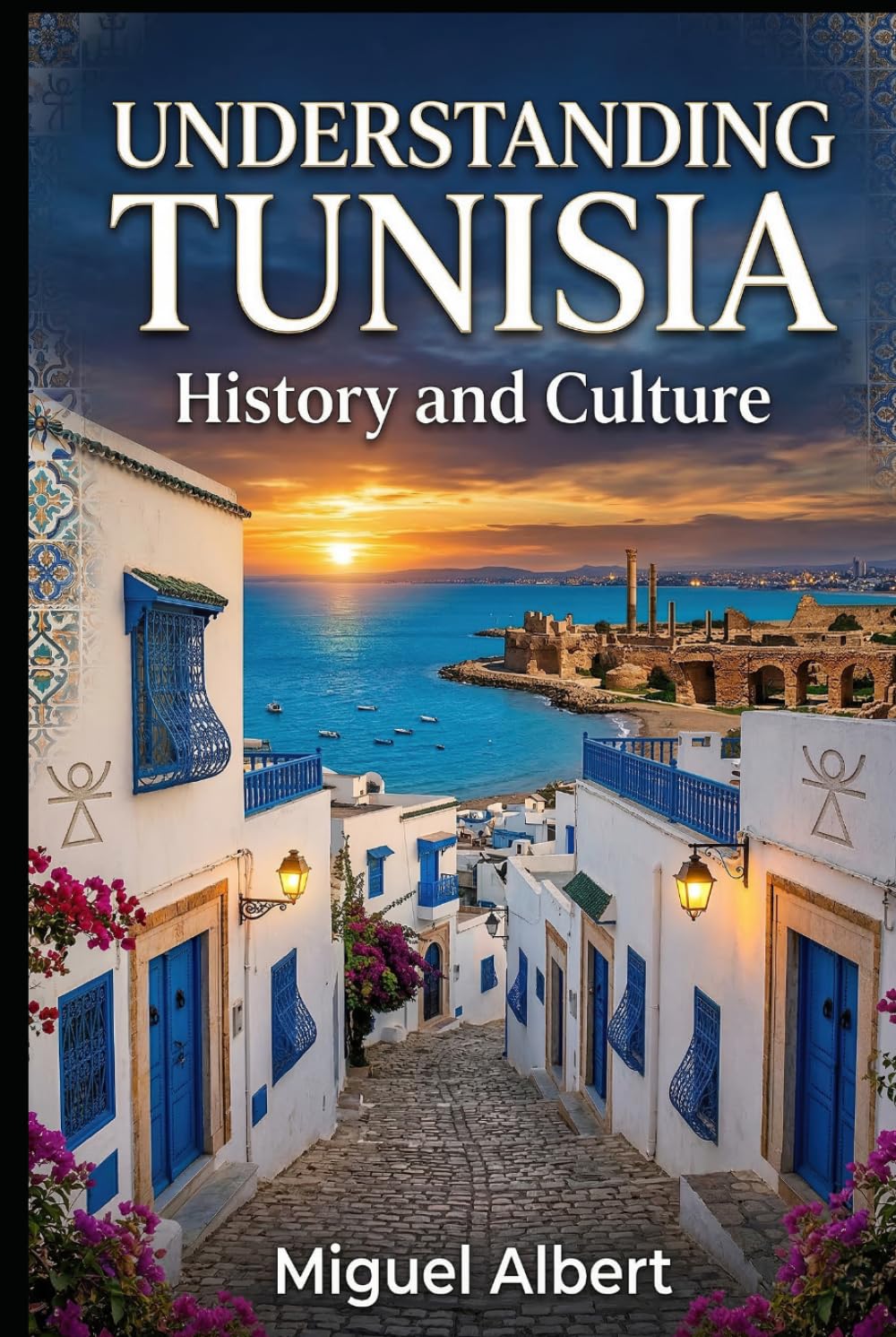 Understanding Tunisia: History and Culture
