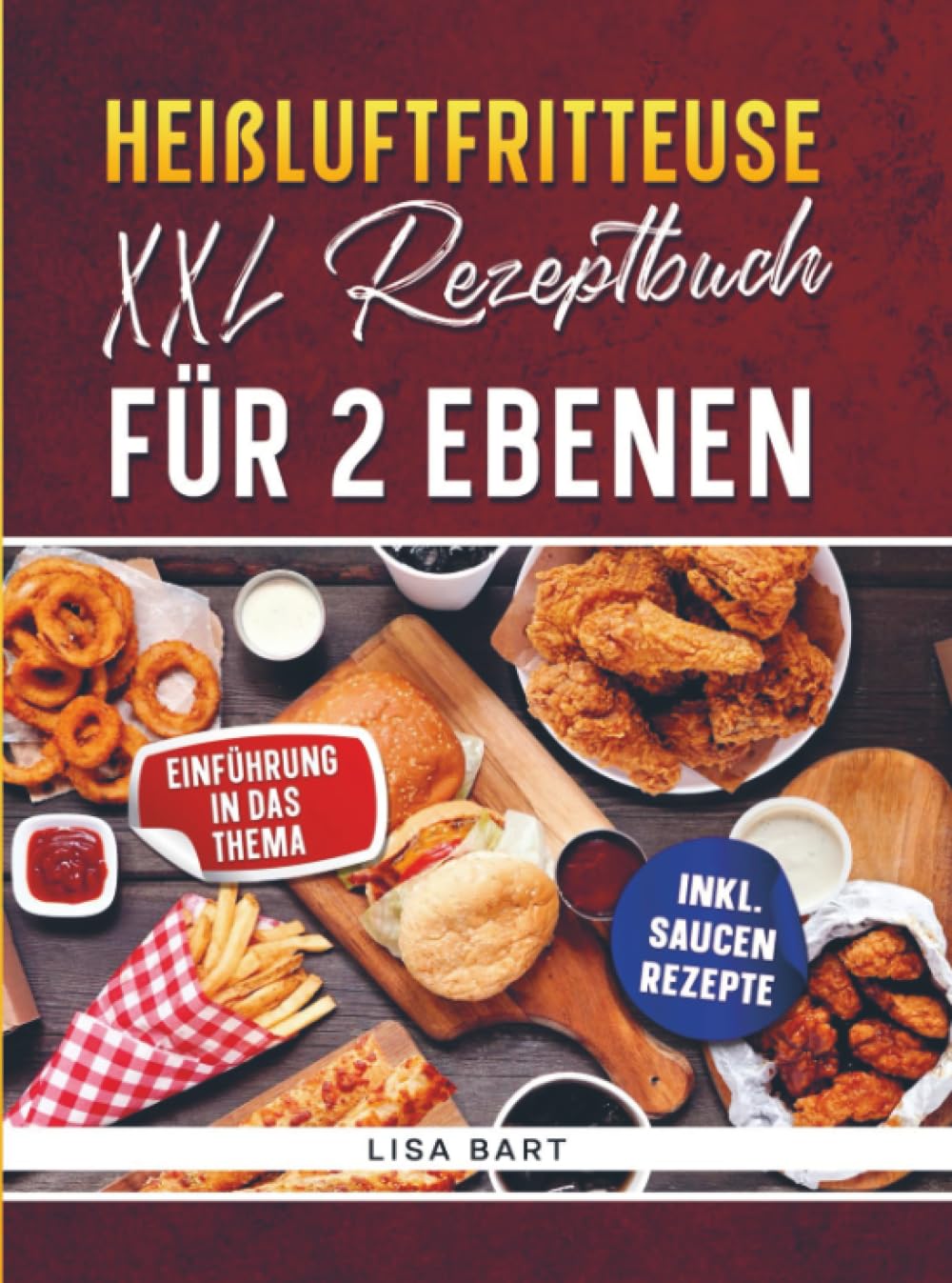 Heißluftfritteuse XXL Rezeptbuch für 2 Ebenen: Geeignet für den Cosori Turbo Tower – Das XXL 10,8L Kochbuch für die smarte Doppeldeck-Heißluftfritteuse: Platzsparend, superschnell & synchron kochen