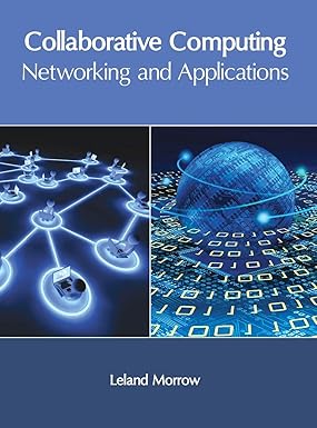 Collaborative Computing: Networking And Applications