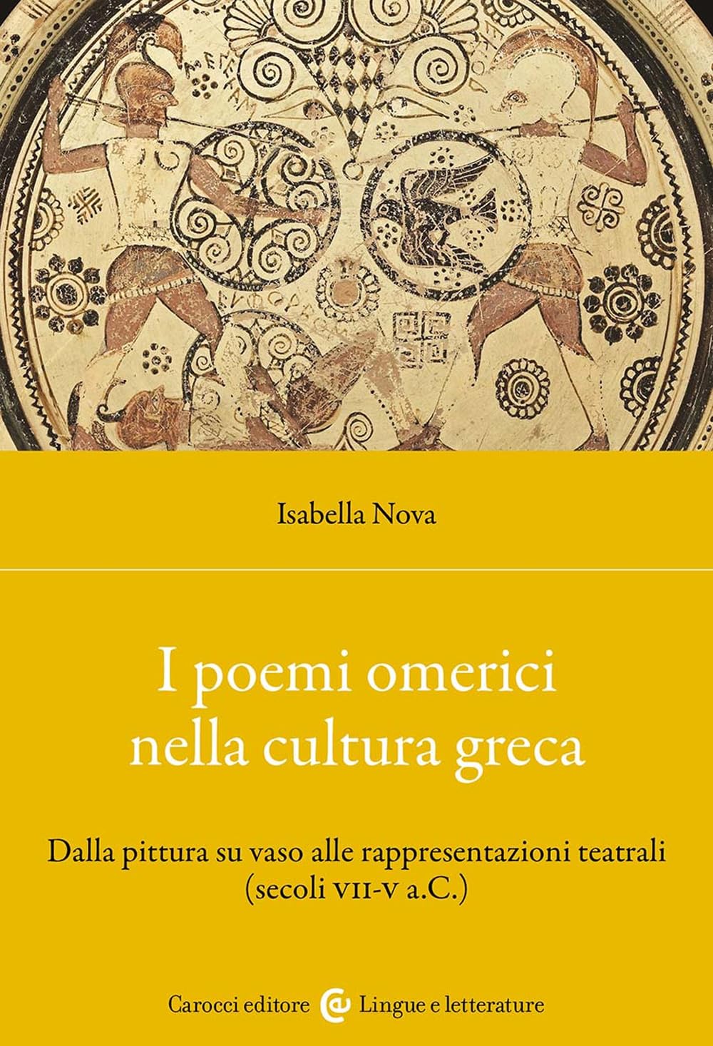 I Poemi Omerici Nella Cultura Greca. Dalla Pittura Su Vaso Alle Rappresentazioni Teatrali (Secoli VII-V A.C.) - 4
