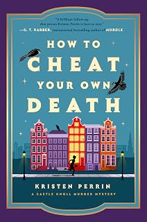 How to Cheat Your Own Death: A Novel (Castle Knoll Files Book 3)
