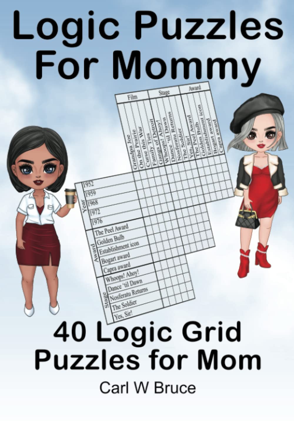 Logic Puzzles for Mommy: 40 Logic Grid Puzzles for Mom