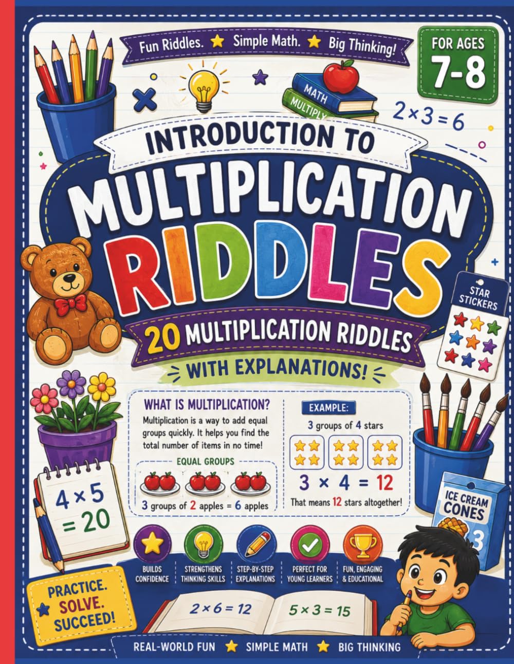 Introduction to Multiplication Riddles: A Fun Multiplication Workbook with Word Problems, Answer Spaces, and Visual Explanations for 2nd & 3rd Grade Learners (Ages 7–8)