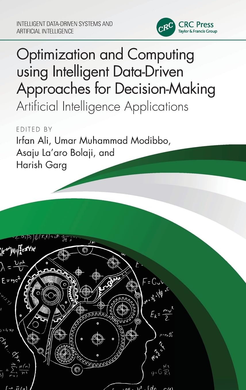 Optimization and Computing Using Intelligent Data-driven Approaches for Decision-making: Artificial Intelligence Applications (Intelligent Data-driven Systems and Artificial Intelligence)
