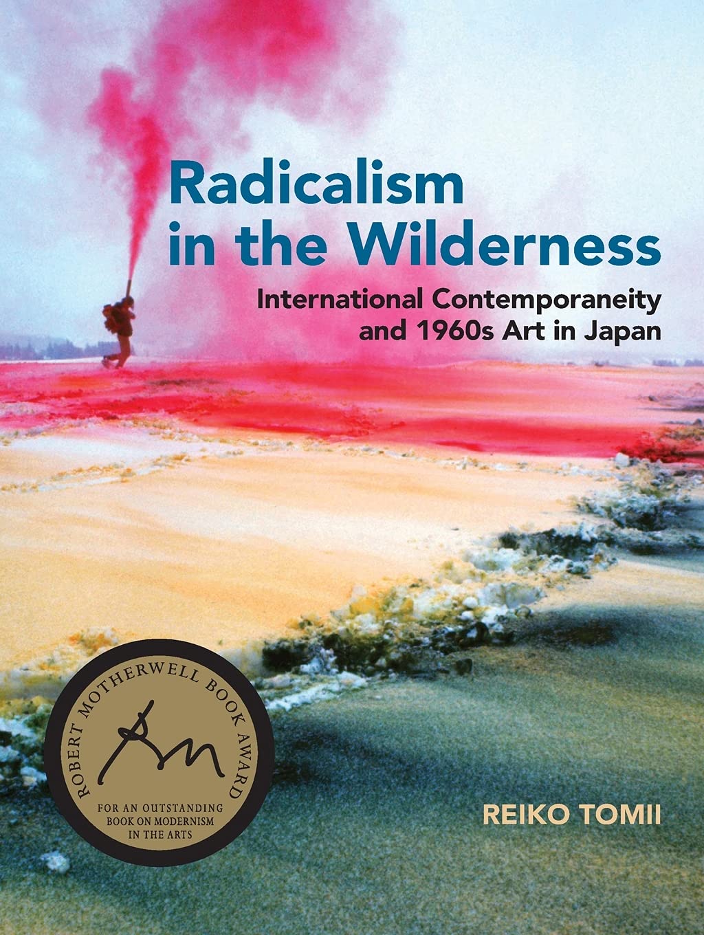 Radicalism in the Wilderness: International Contemporaneity and 1960s Art in Japan