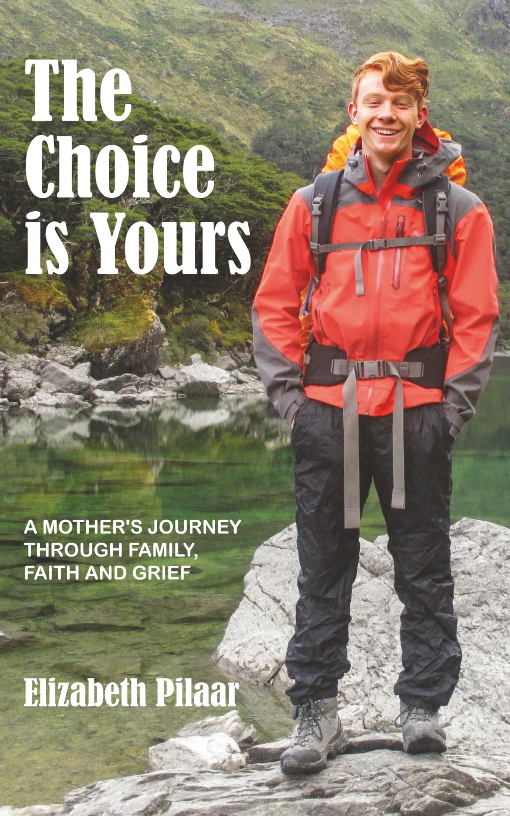 The Choice is Yours: A mother's journey through family, faith and grief