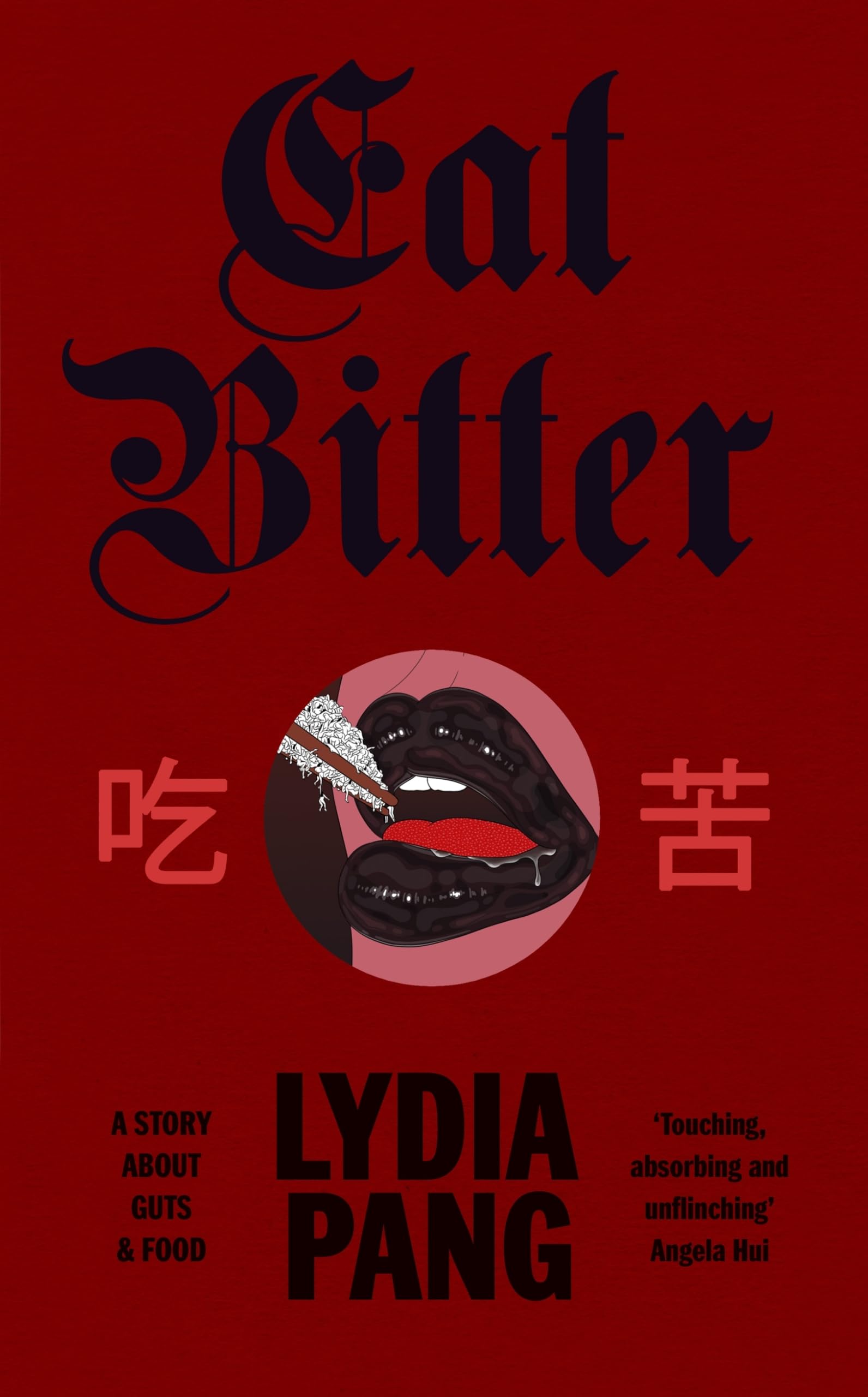 Eat Bitter: A Memoir of Food, Family and Resilience