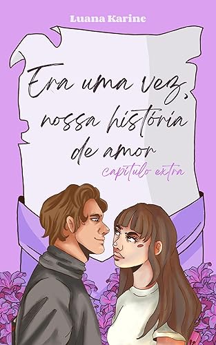 Era uma vez, nossa história de amor : 1º Capítulo extra (Portuguese Edition)