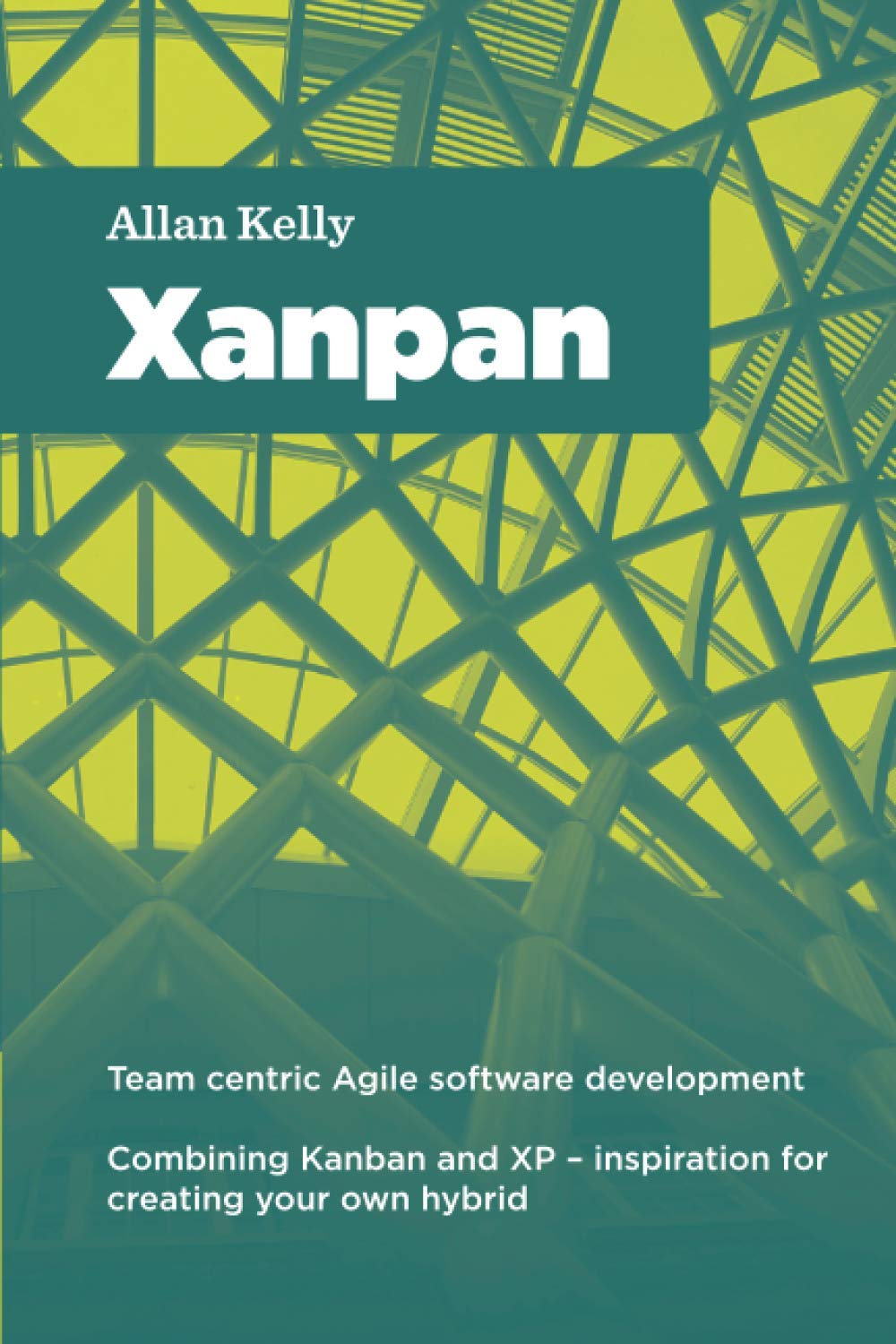 Xanpan: Team Centric Agile Software Development