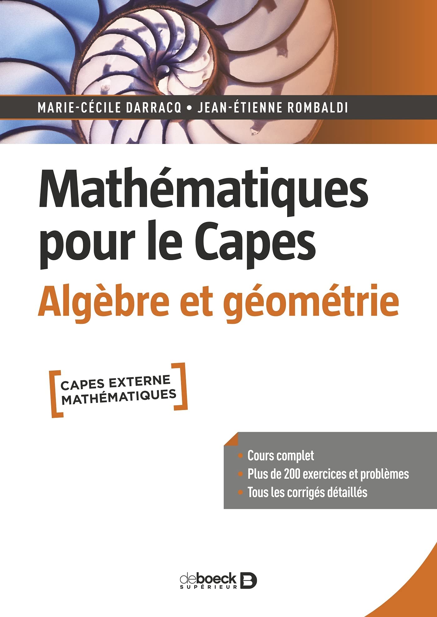 Mathématiques pour le Capes. Algèbre et géométrie: Cours complet avec 200 exercices et problèmes corrigés