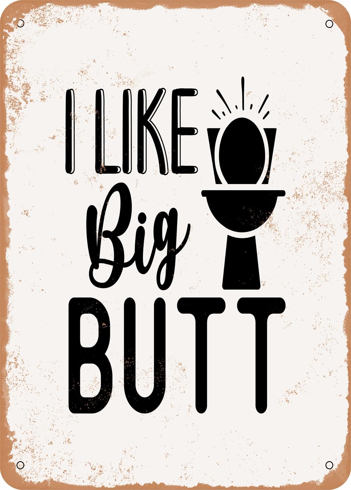 Miaomansenstore Metal Sign - I Like Big Butt - Vintage Rusty Look Home Decor