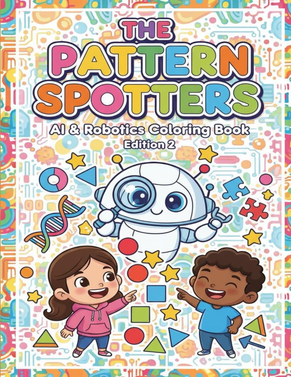 The Pattern Spotters: A Fun Coloring Book About AI Pattern Recognition (AI & Robotics Coloring Book Series)