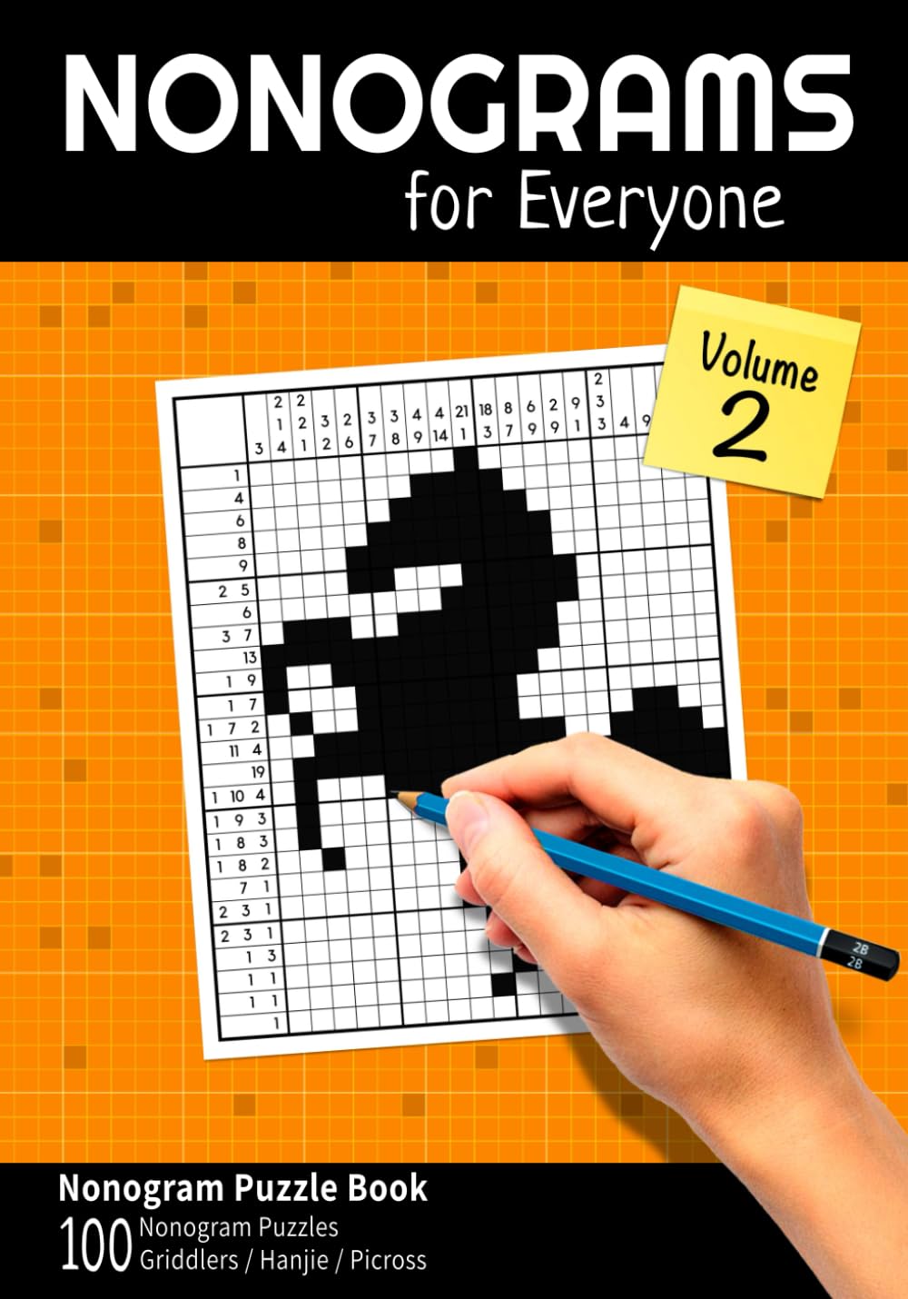 Nonograms for Everyone Volume 2: Nonogram Puzzle Book with 100 Nonogram Puzzles (Picross / Griddlers / Hanjie) (Puzzle Books Collection)