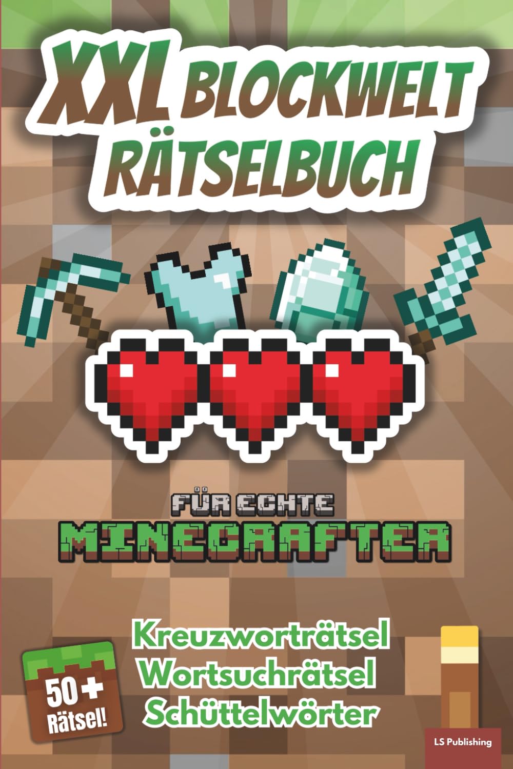 XXL Blockwelt Rätselbuch: 50+ Kreuzworträtsel, Wortsuchrätsel und Schüttelrätsel. Das perfekte Geschenk für echte Minecrafter. Der inoffizielle ... und Aktivitätsbuch für jung und alt