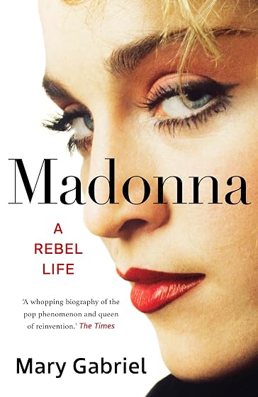 Madonna: A Rebel Life - The Biography