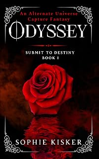 Odyssey: Submit to Destiny Book 1: An Alternate Universe Capture Fantasy Romance