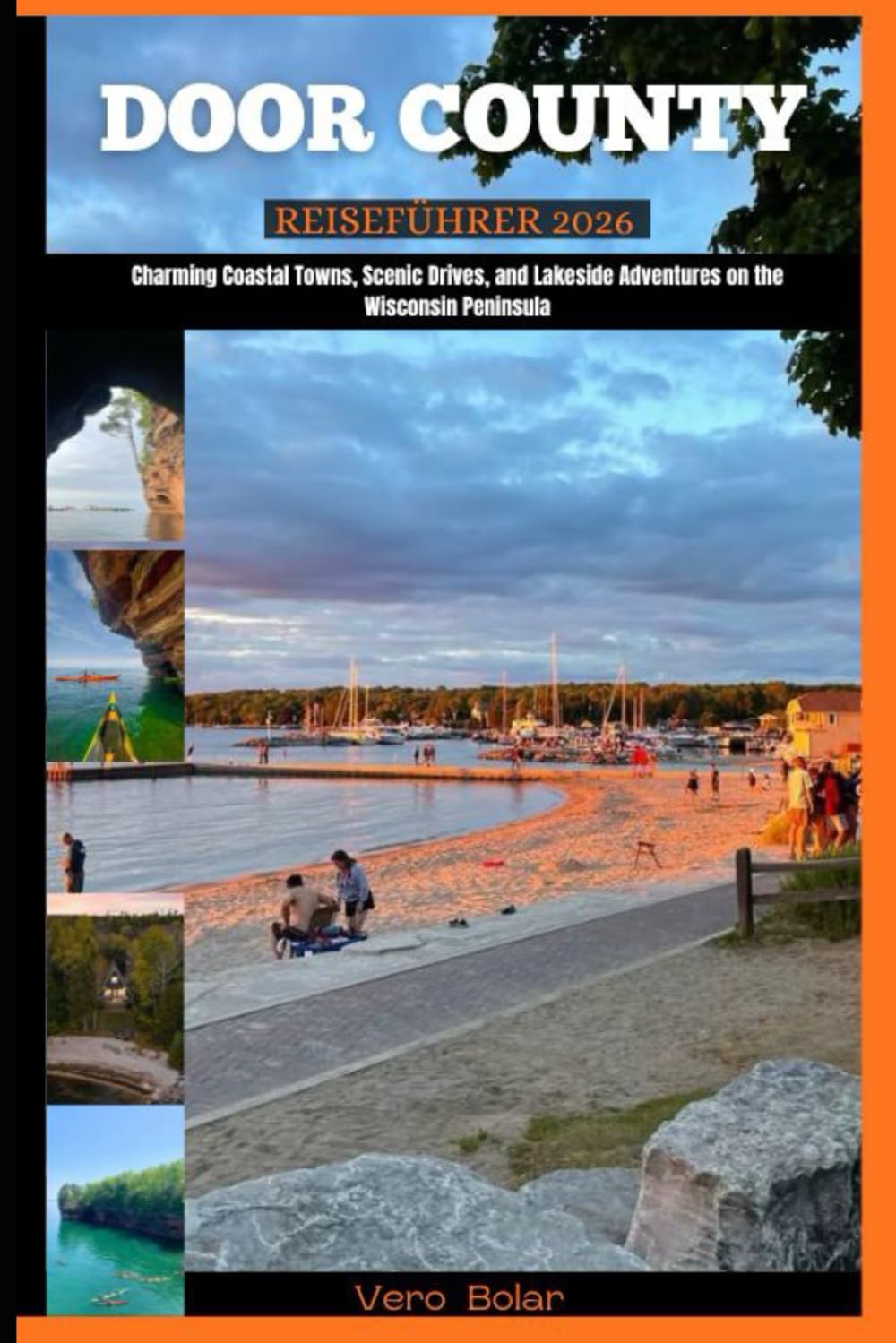 DOOR COUNTY REISEFÜHRER 2026: Charming Coastal Towns, Scenic Drives, and Lakeside Adventures on the Wisconsin Peninsula