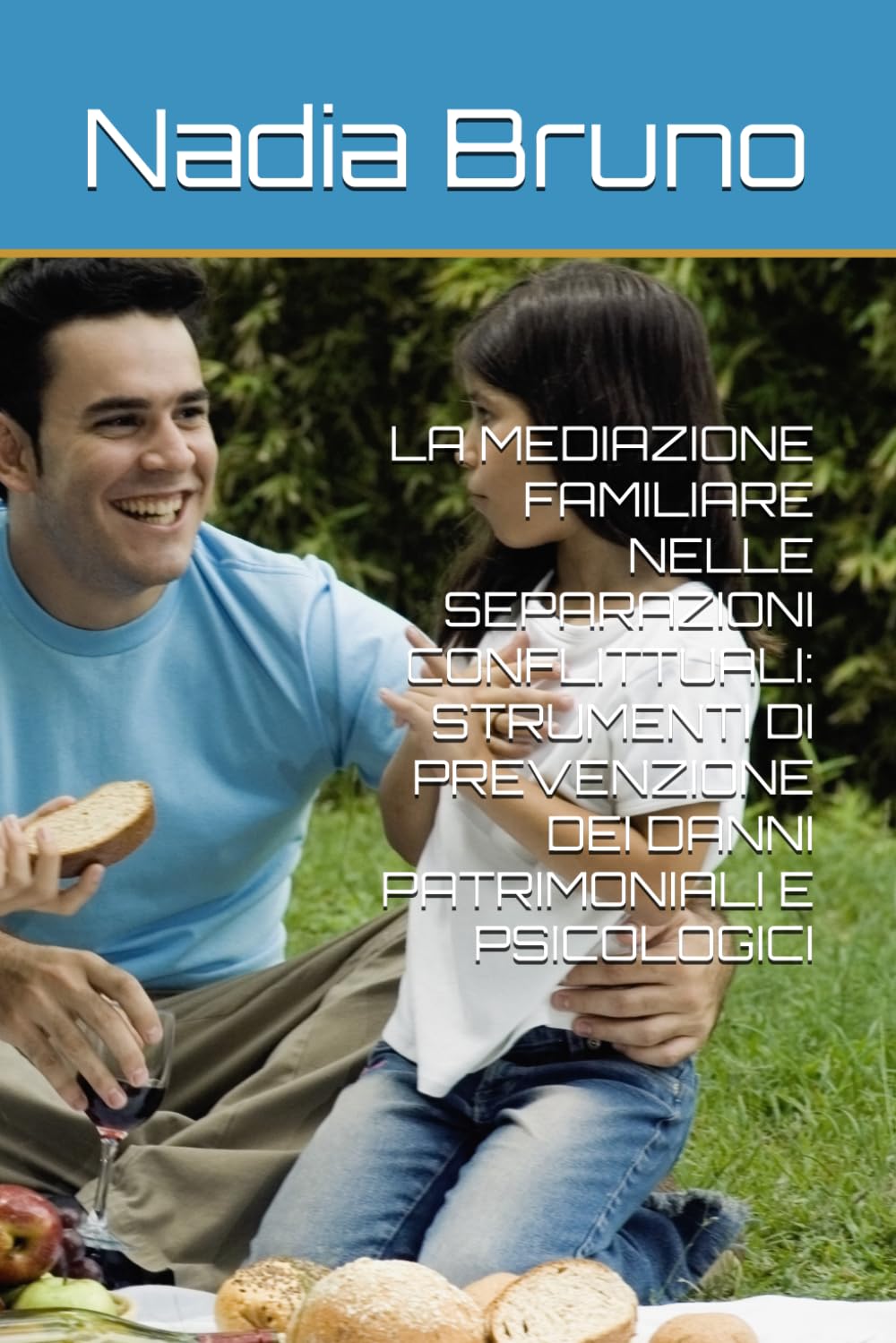 LA MEDIAZIONE FAMILIARE NELLE SEPARAZIONI CONFLITTUALI: STRUMENTI DI PREVENZIONE DEI DANNI PATRIMONIALI E PSICOLOGICI