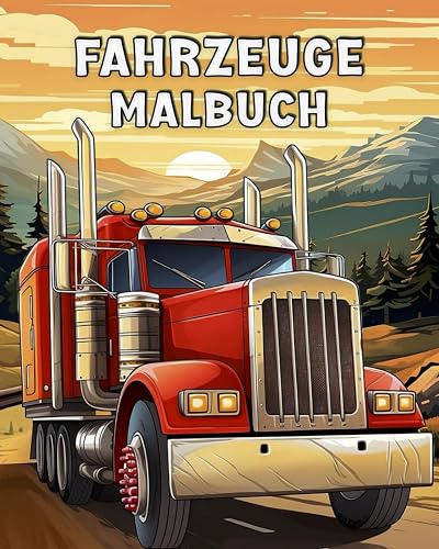 Malbuch ab 6 Jahre Jungen Fahrzeuge: Eine dynamische Fahrzeugfärbereise
