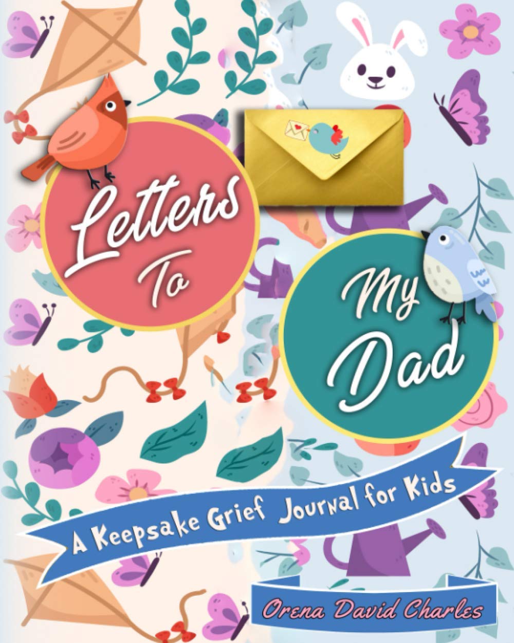 Letters to My Dad: A Keepsake Journal for Kids (Grief Journal for Kids)