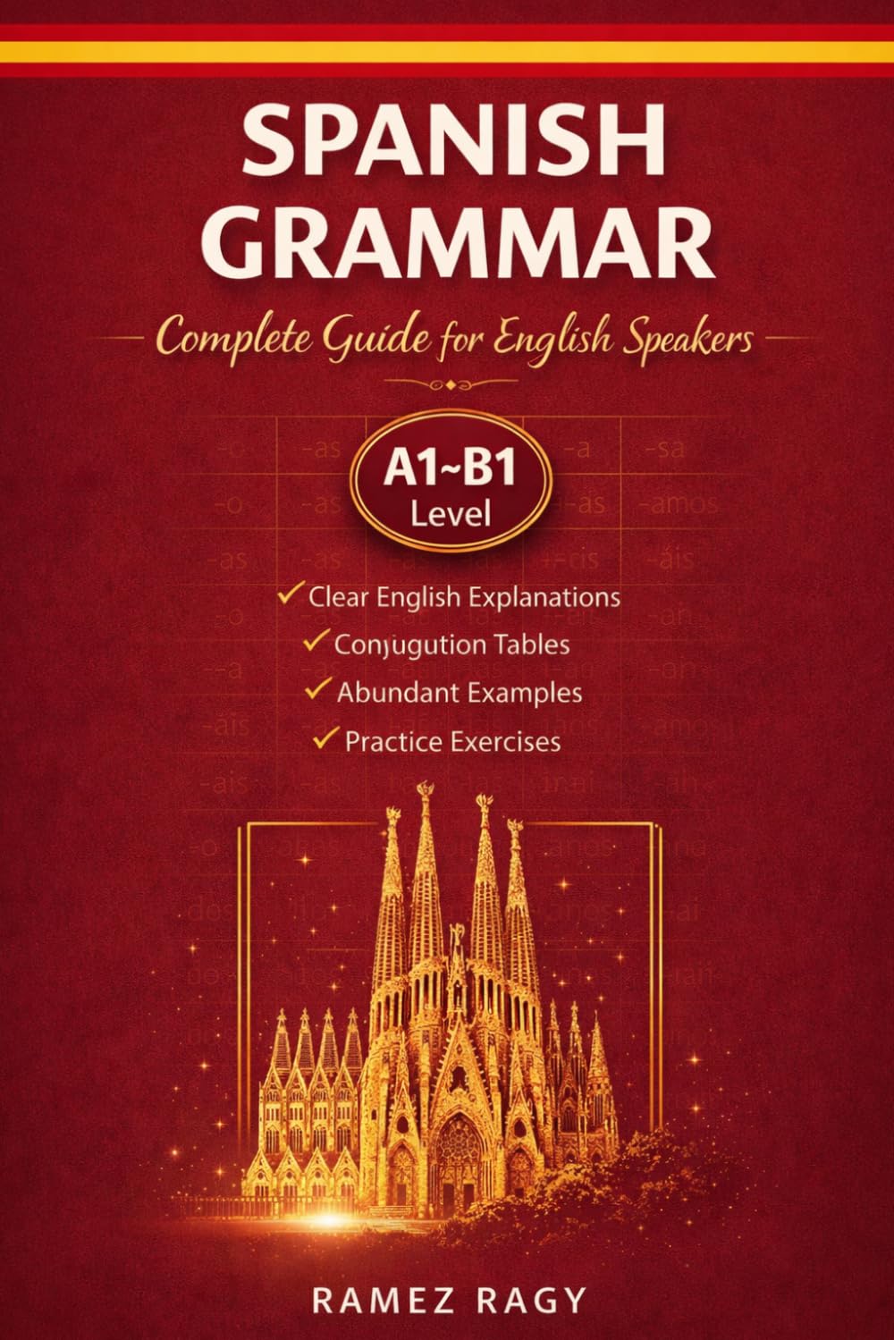 Spanish Grammar | Complete Guide for English Speakers: Master Spanish Grammar | Beginner to Intermediate (A1-B1) (Spanish Self-Study)
