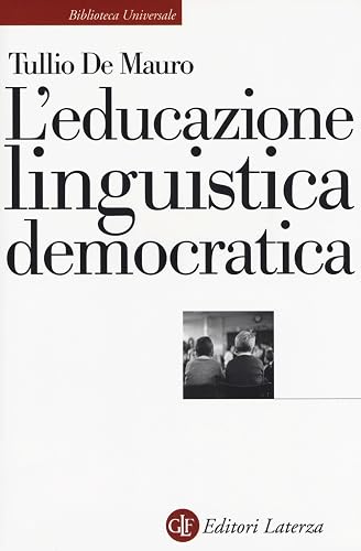 L'educazione linguistica democratica (Biblioteca universale Laterza)