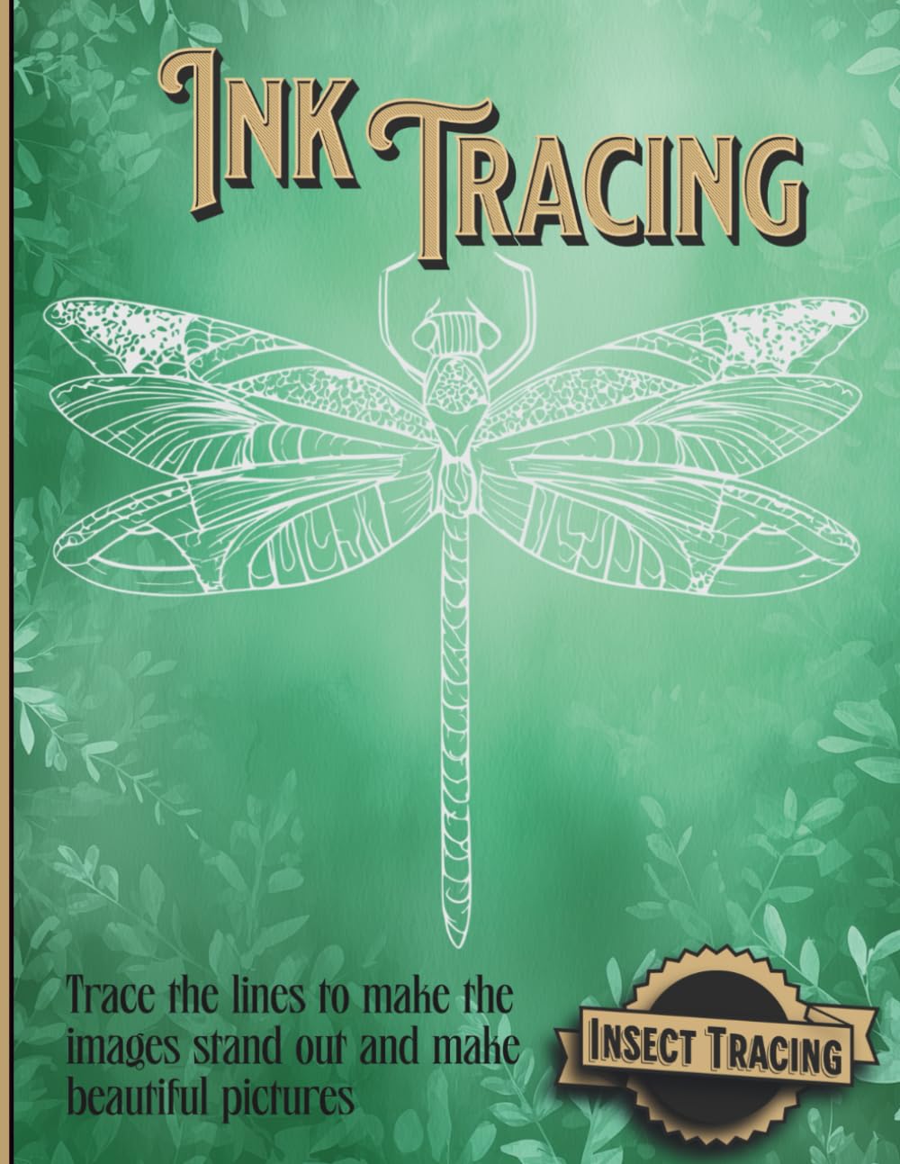 Ink Tracing: Create Insect Outlines, Beautiful Bug Book: Relaxation, Mindful Drawing, and Creativity"