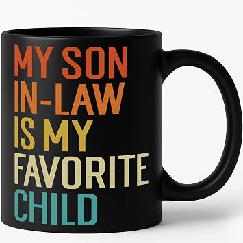 My Favorite Child Is My Son-In-Law Mug For Mother In Law Father In Law Fun Family Humor Retro Coffee Mugs A Son in Law Bonus Son Child Birthday Holiday Ceramic Cup 11 Oz Black