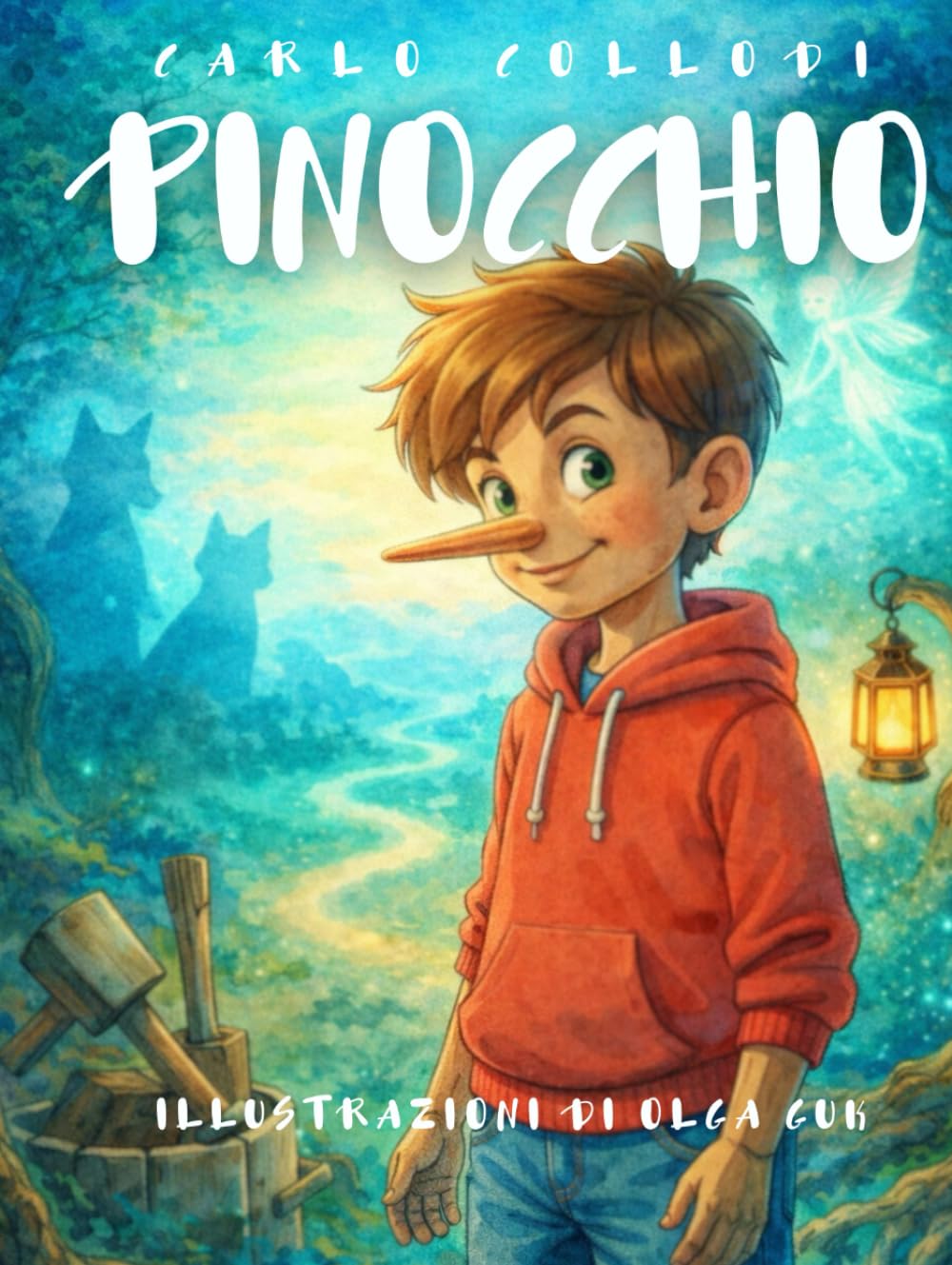 Pinocchio – Edizione Illustrata da Collezione: Testo originale di Carlo Collodi • Acquerelli d’autore • Grande formato • Storia dell’autore e dei personaggi