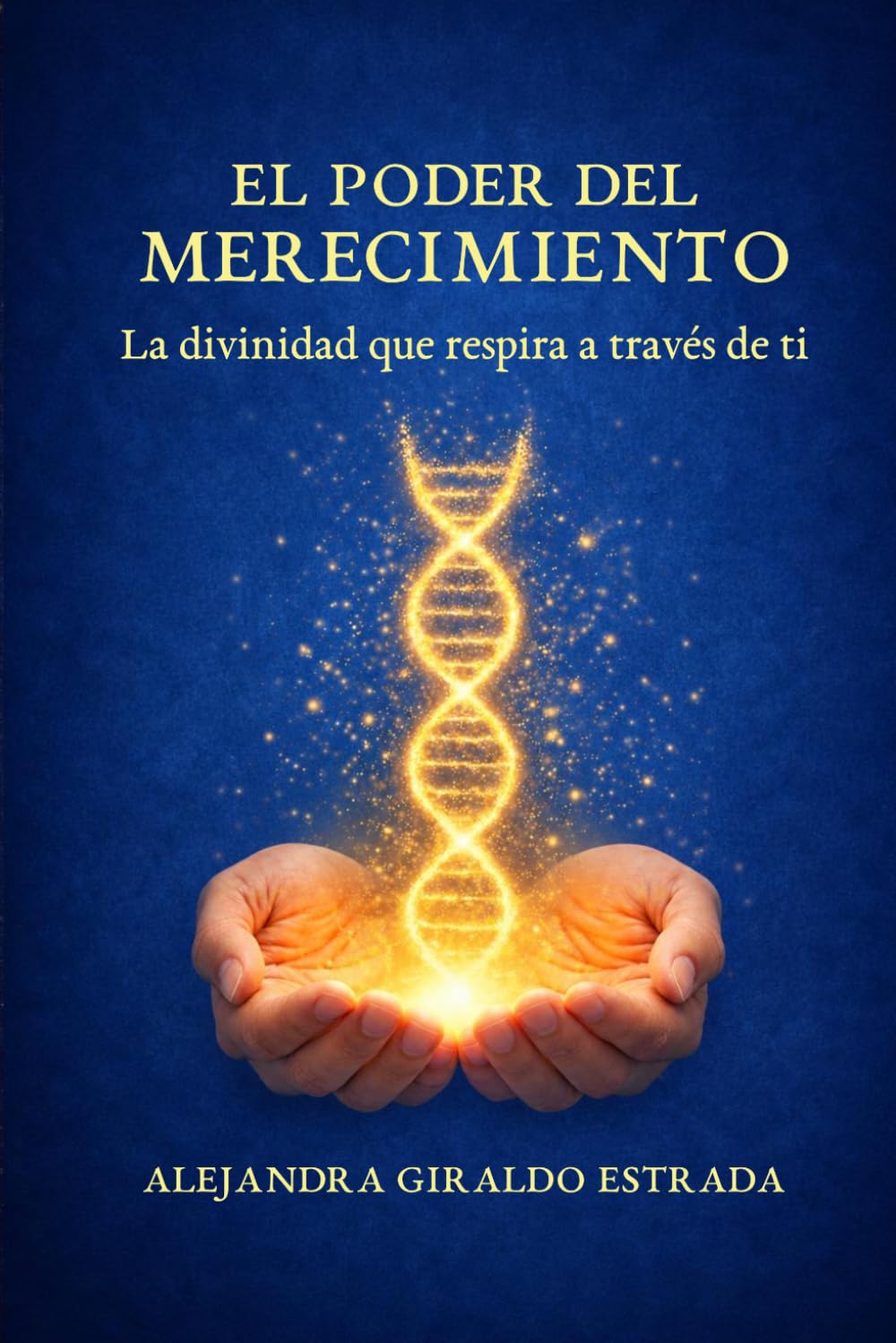 EL PODER DEL MERECIMIENTO: La divinidad que respira a través de ti