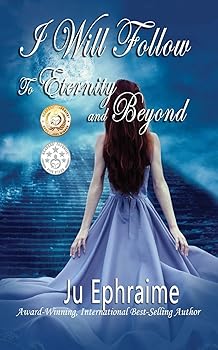 I Will Follow:  To Eternity And Beyond