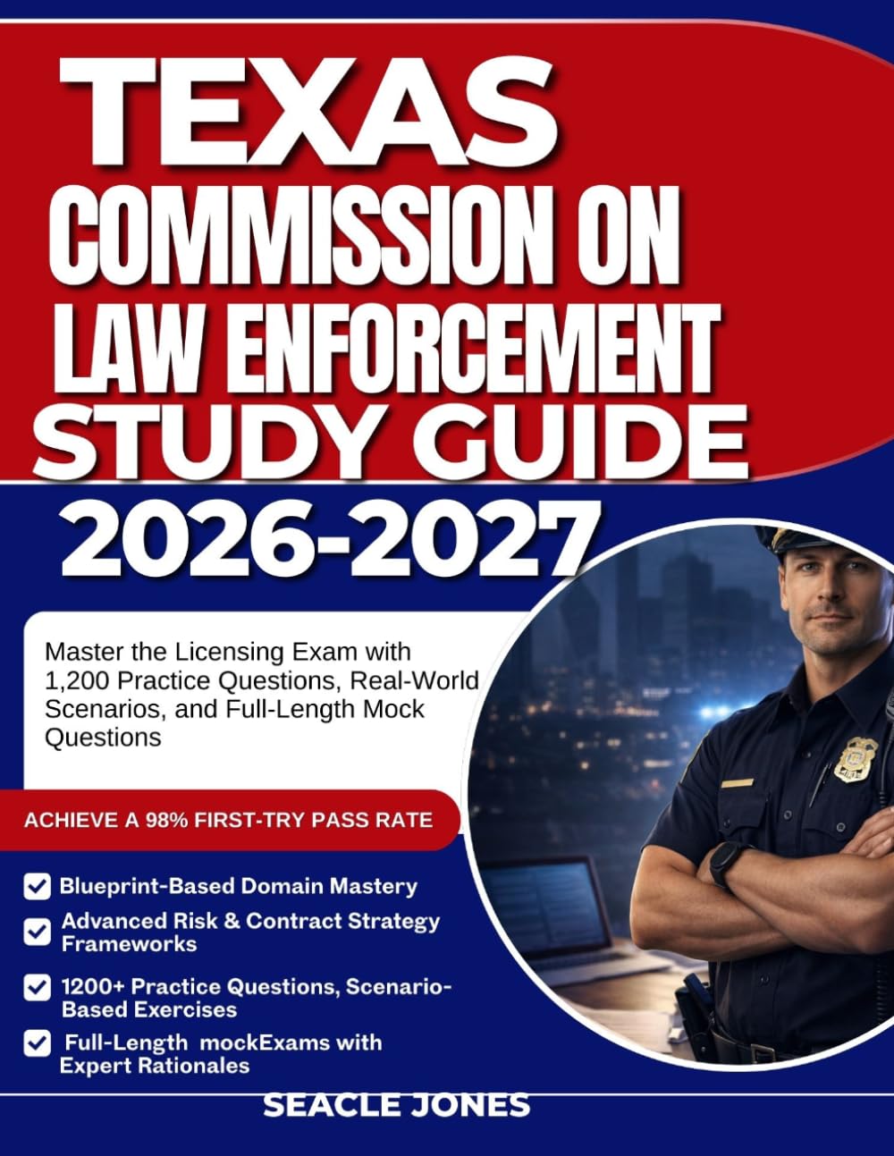 TCOLE STUDY GUIDE 2026–2027: Master the Licensing Exam with 1,200 Practice Questions, Real-World Scenarios, and Full-Length Mock Questions