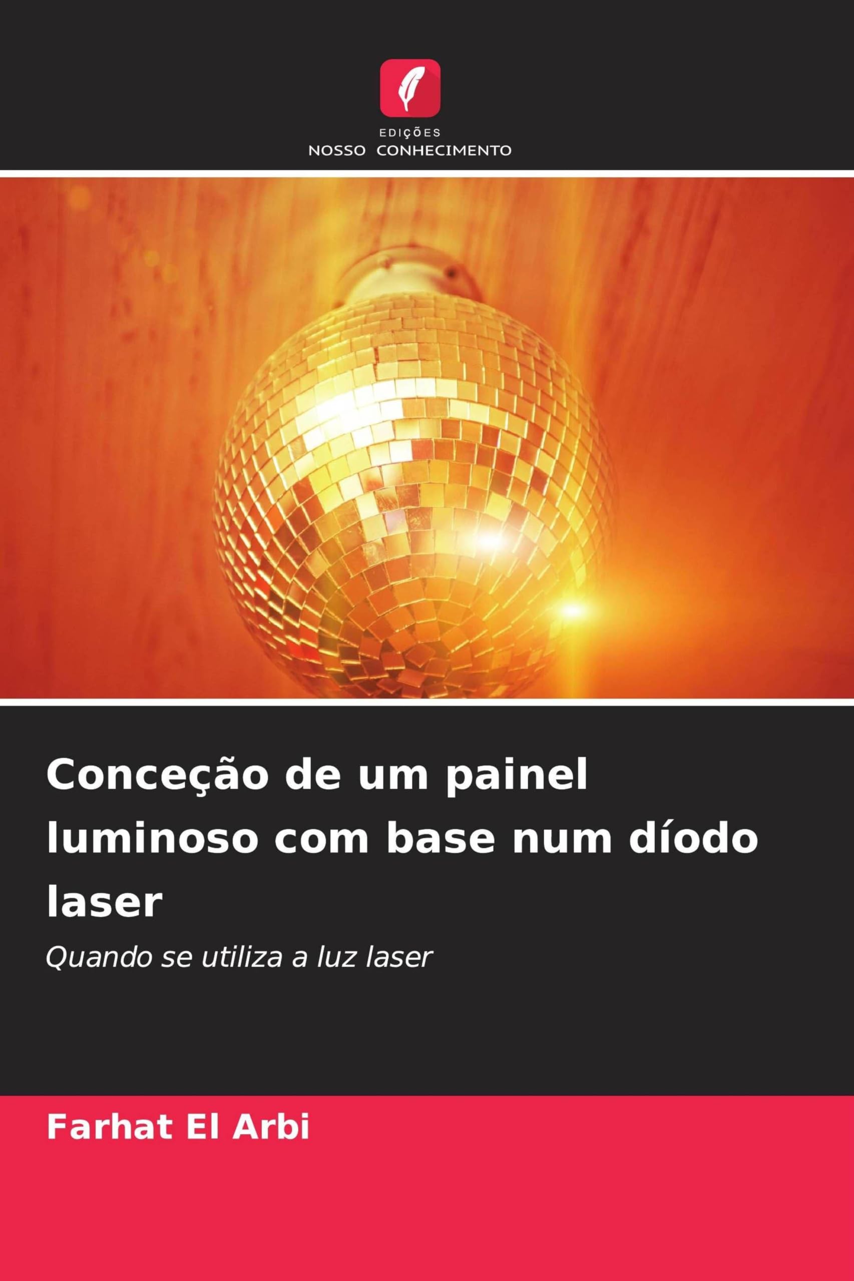 Conceção de um painel luminoso com base num díodo laser: Quando se utiliza a luz laser