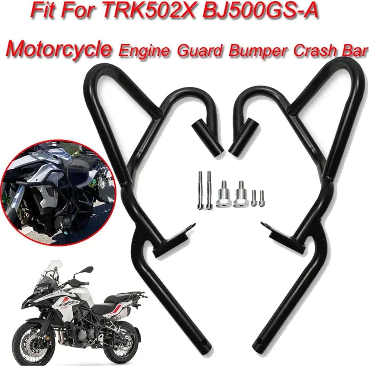 Fit for Benelli TRK502 TRK502X BJ 500GS-A TRK 502 Motorcycle Accessories Engine Guard Bumper Bar Highway Crash
