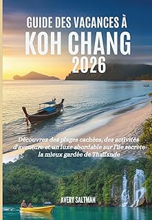 Guide des vacances à Koh Chang 2026: Découvrez des plages cachées, des activités d