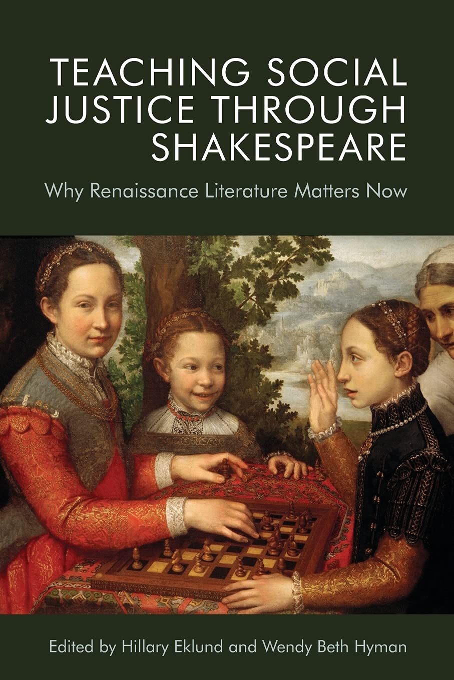 Teaching Social Justice Through Shakespeare: Why Renaissance Literature Matters Now