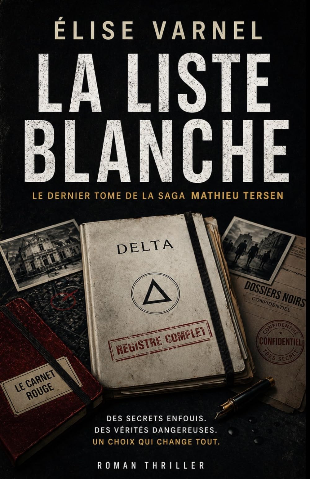 La Liste Blanche: Le dernier tome haletant d’une trilogie addictive mêlant thriller psychologique, suspense familial et secrets d’État. (Saga Mathieu Tersen)