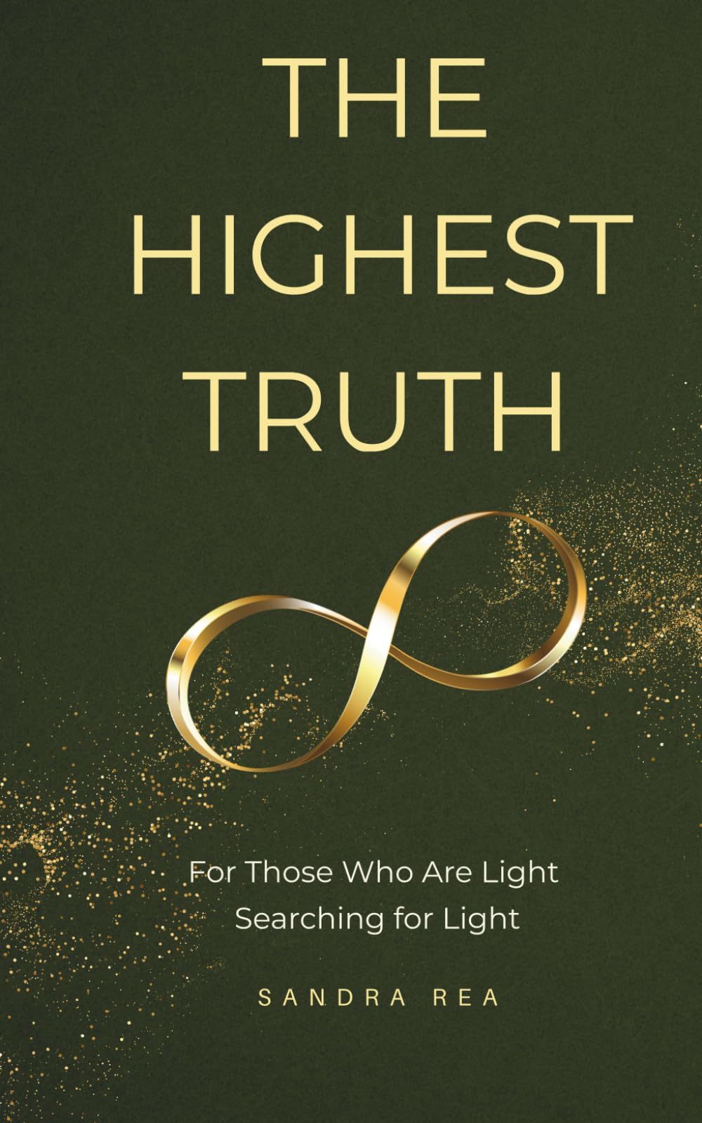 The Highest Truth: For Those Who Are Light Searching For Light