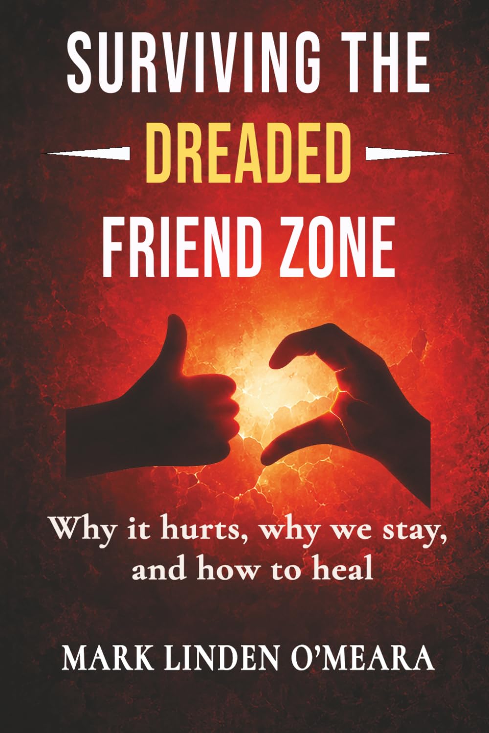 Surviving the Dreaded Friend Zone: Why it hurts, why we stay, and how to heal