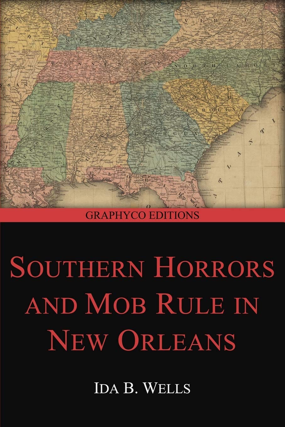 Southern Horrors and Mob Rule in New Orleans (Graphyco Editions)