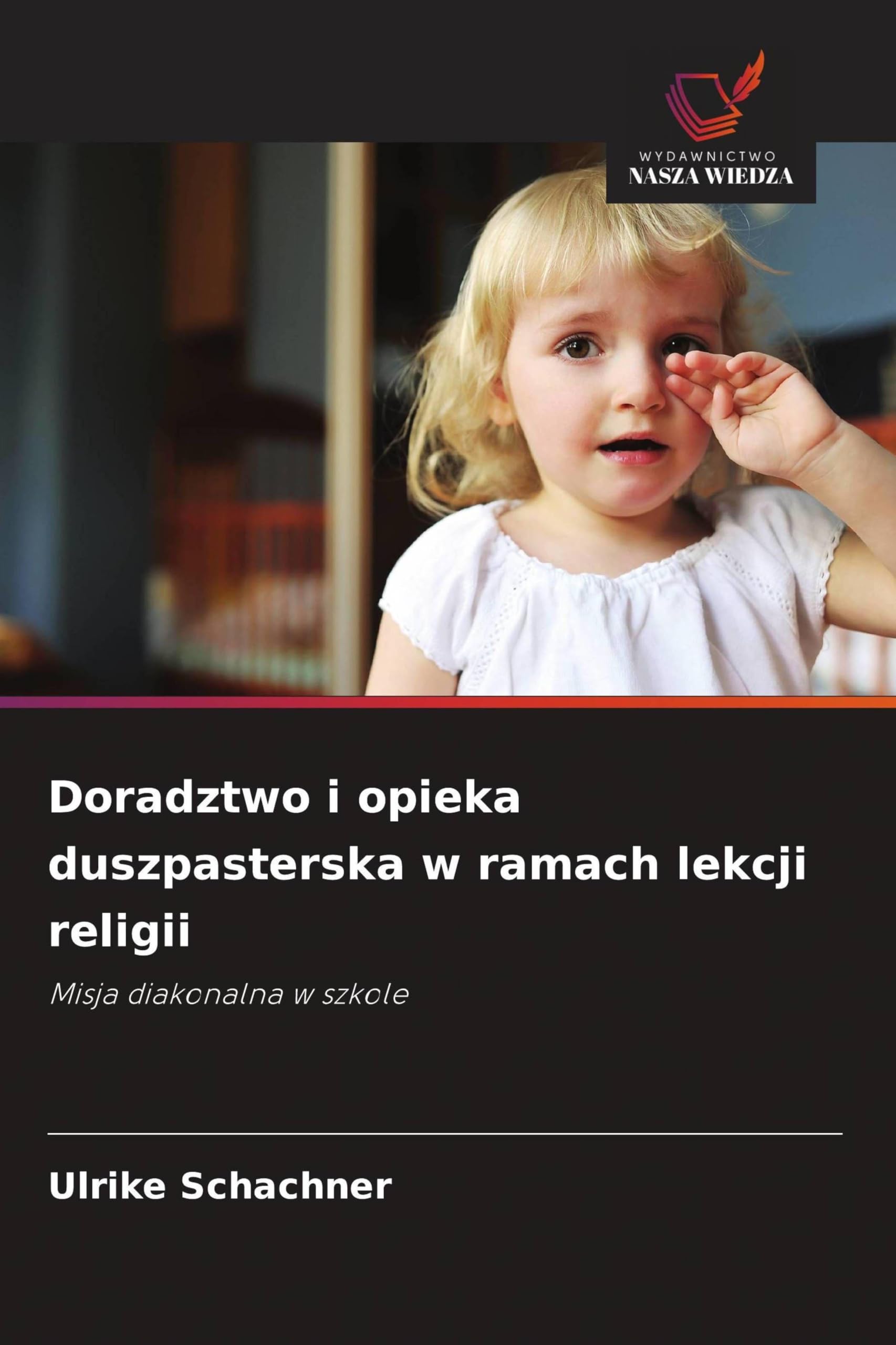 Doradztwo i opieka duszpasterska w ramach lekcji religii: Misja diakonalna w szkole