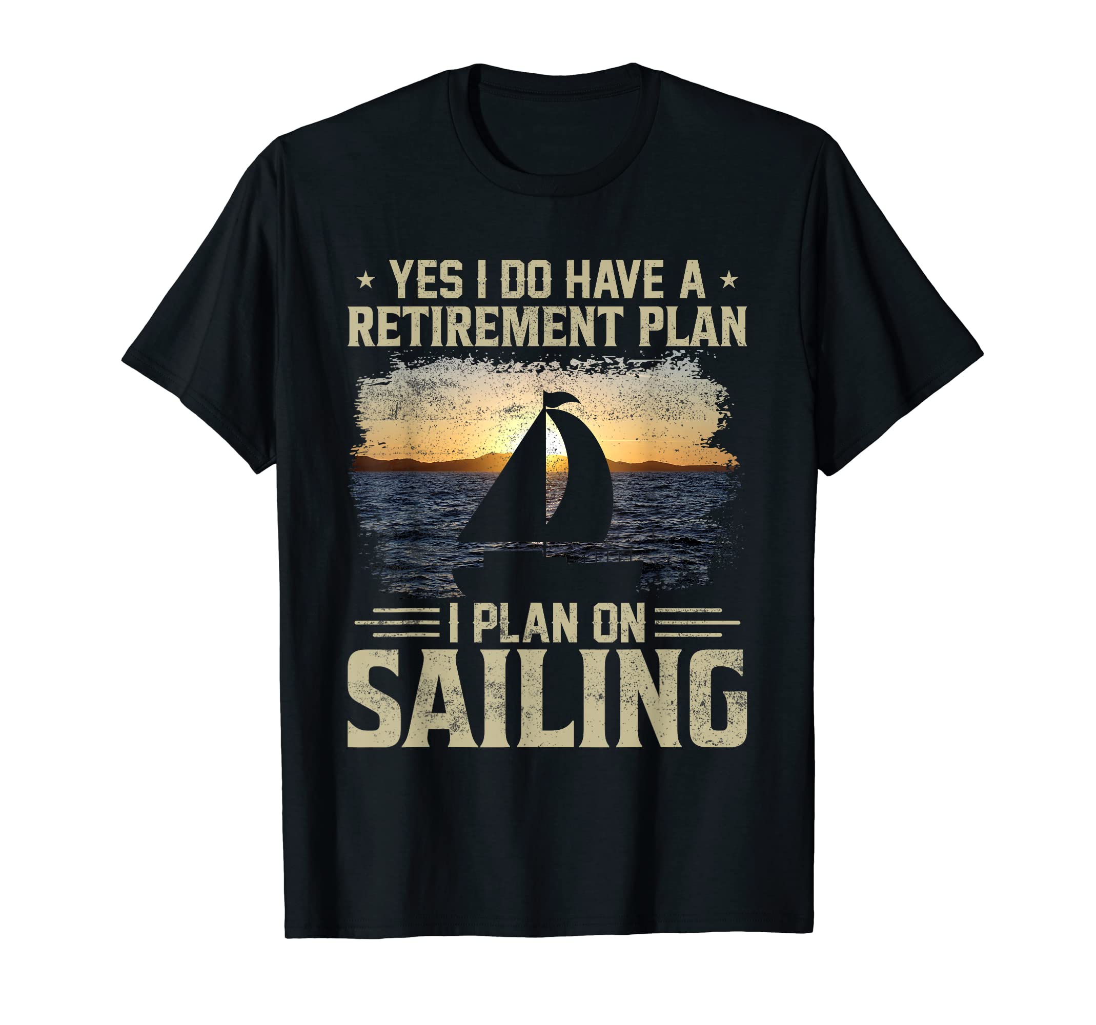 Funny Sailing ShirtsYes I Do Have a Retirement Plan is Captain Sailing Gifts T-ShirtOEKO-TEX STANDARD 100