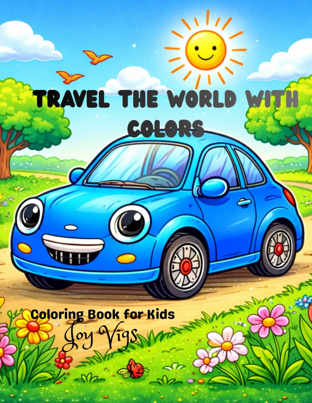Travel the World with Colors!: A Creative Journey Across Continents for Curious Kids