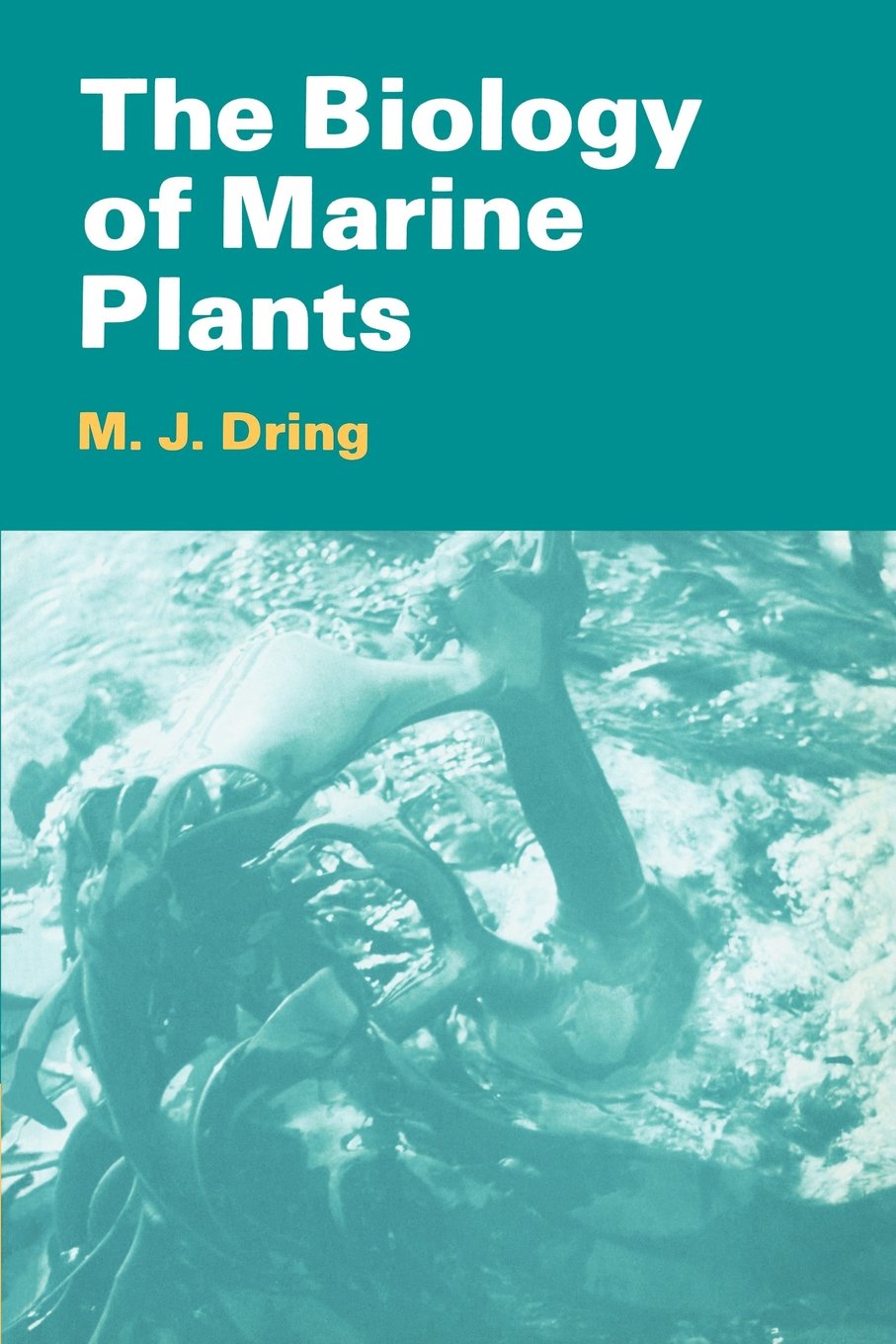 The Biology of Marine Plants by M. J. Dring - 9780521427654