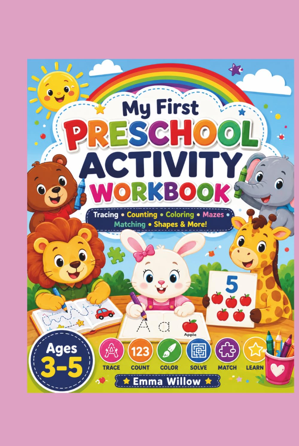 My First PRESCHOOL ACTIVITY WORKBOOK: TRACING, COUNTING, COLORING, MAZES, MATCHING, SHAPES & MORE!