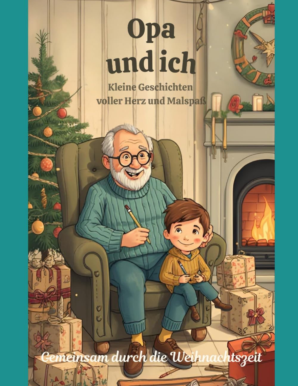 Opa und ich: Kleine Geschichten voller Herz und Malspaß (Oma, Opa und ich)