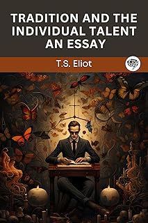 Tradition and the Individual Talent: An Essay